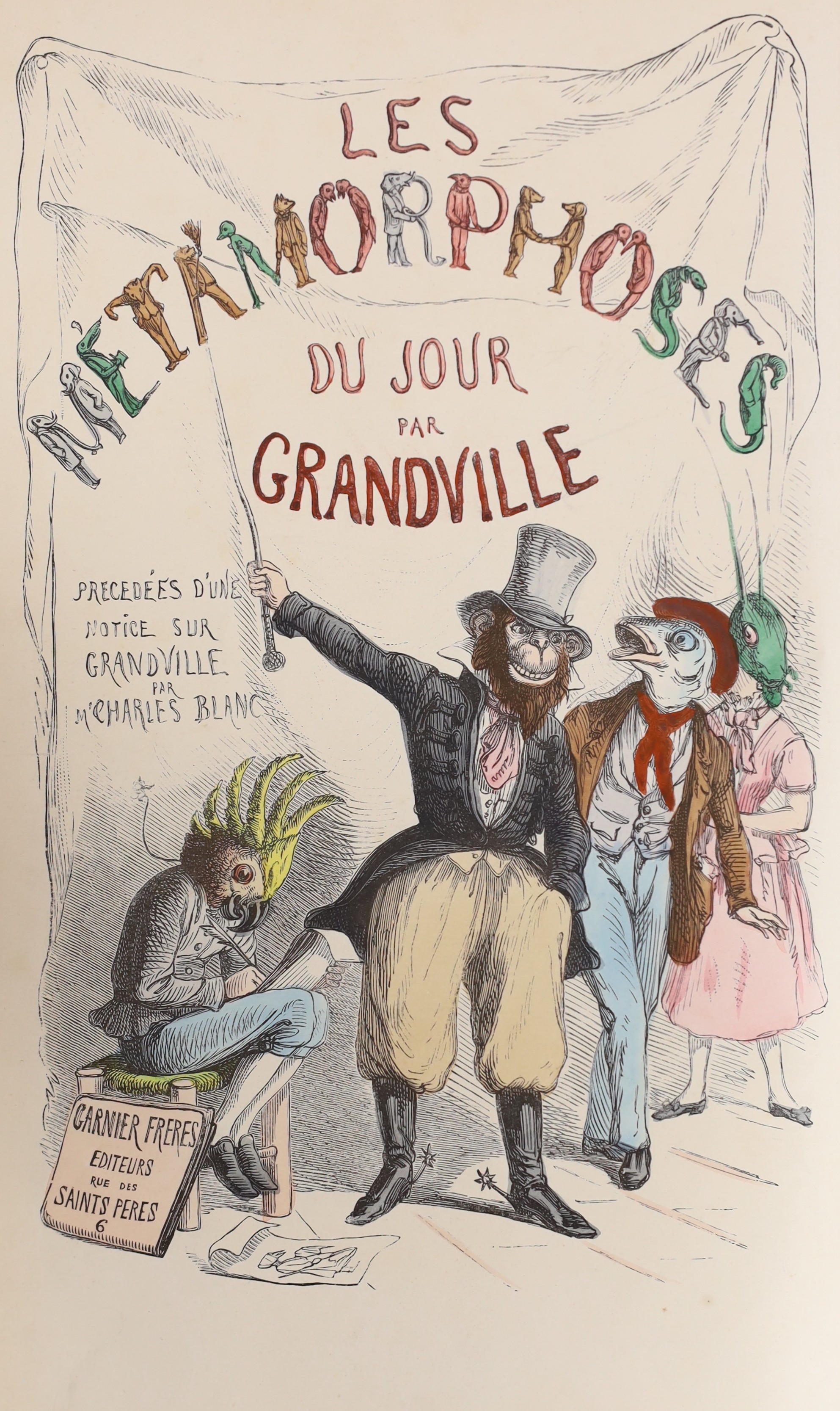 Grandville, J.I.I.G - La Metamorphoses du Jour par Grandville, 4to, quarter morocco gilt, with coloured frontis and 70 plates, occasional spotting throughout, Garnier Freres, Paris, 1869